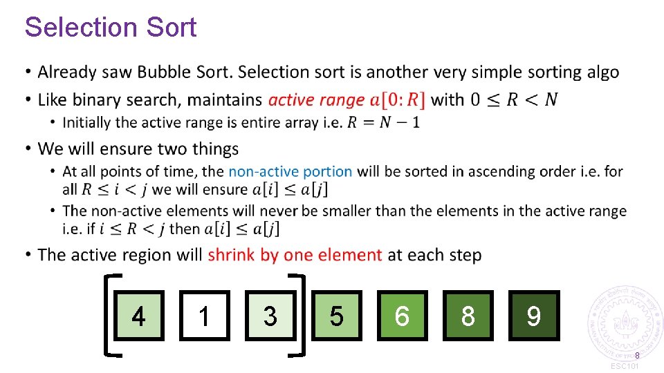 Selection Sort • 4 1 3 5 6 8 9 8 ESC 101 