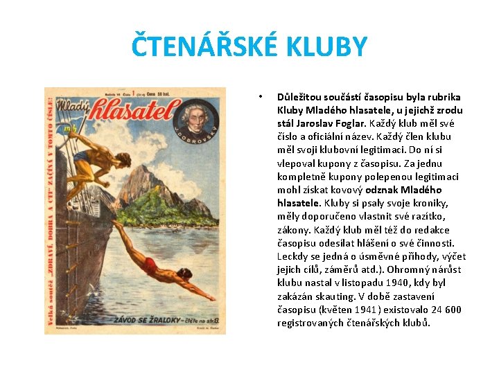 ČTENÁŘSKÉ KLUBY • Důležitou součástí časopisu byla rubrika Kluby Mladého hlasatele, u jejichž zrodu