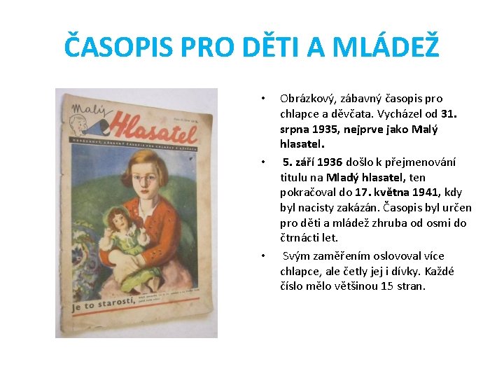 ČASOPIS PRO DĚTI A MLÁDEŽ • • • Obrázkový, zábavný časopis pro chlapce a