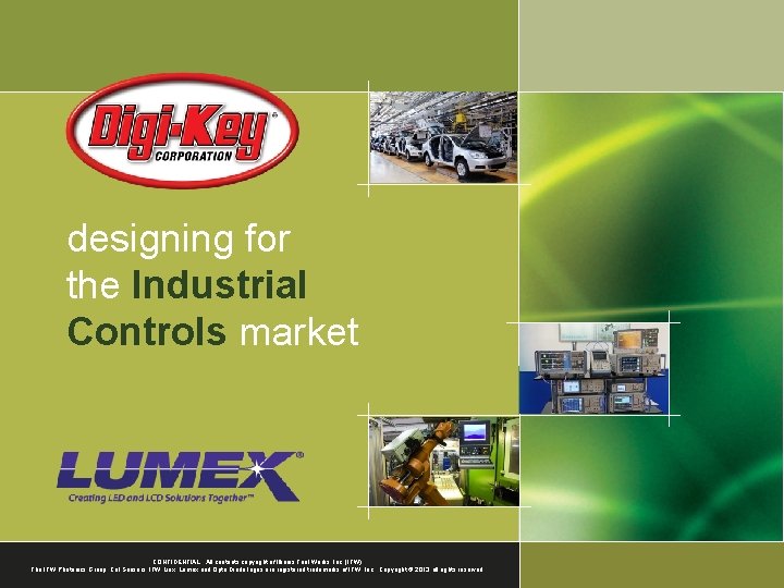 designing for the Industrial Controls market CONFIDENTIAL All