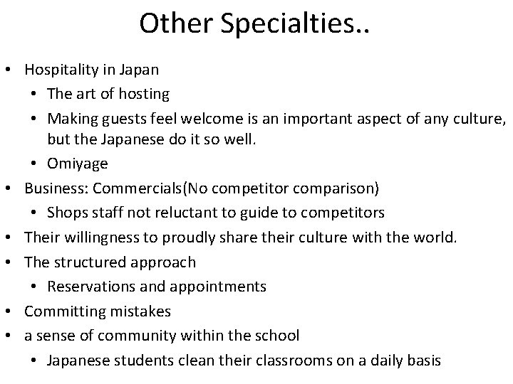 Other Specialties. . • Hospitality in Japan • The art of hosting • Making