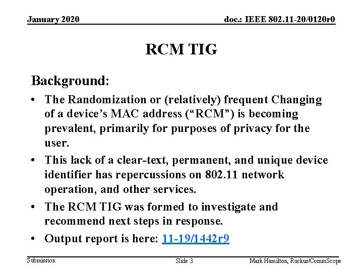 January 2020 doc. : IEEE 802. 11 -20/0120 r 0 RCM TIG Background: •