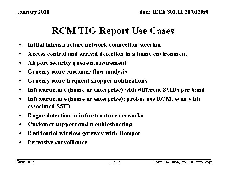 January 2020 doc. : IEEE 802. 11 -20/0120 r 0 RCM TIG Report Use