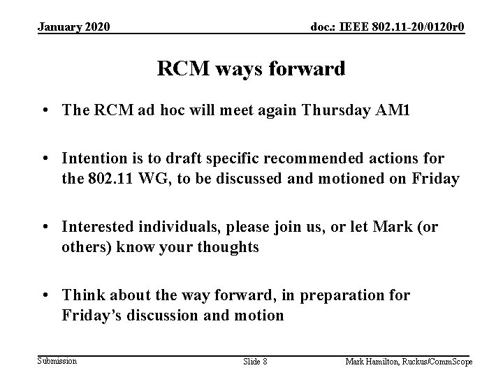 January 2020 doc. : IEEE 802. 11 -20/0120 r 0 RCM ways forward •