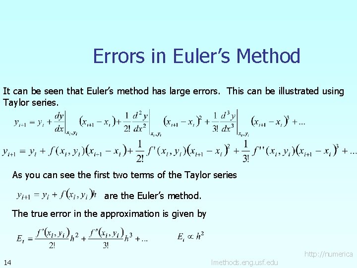 Errors in Euler’s Method It can be seen that Euler’s method has large errors. Errors in Euler’s Method It can be seen that Euler’s method has large errors.