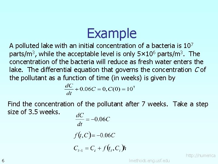 Example A polluted lake with an initial concentration of a bacteria is 10 7 Example A polluted lake with an initial concentration of a bacteria is 10 7