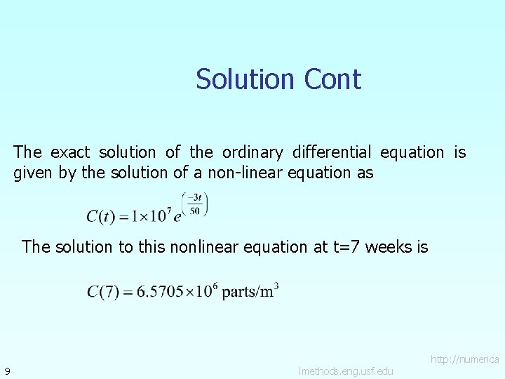 Solution Cont The exact solution of the ordinary differential equation is given by the Solution Cont The exact solution of the ordinary differential equation is given by the