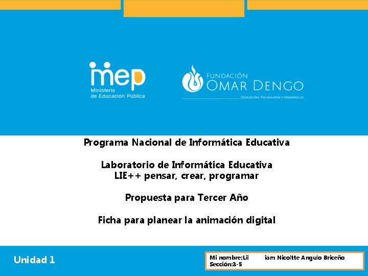 Programa Nacional de Informática Educativa Laboratorio de Informática Educativa LIE++ pensar, crear, programar Propuesta