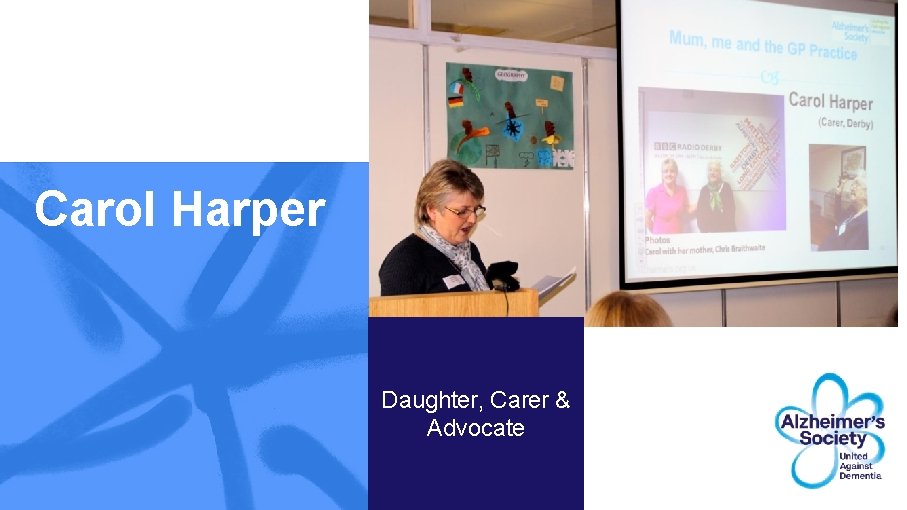 Carol Harper Daughter, Carer & Advocate 