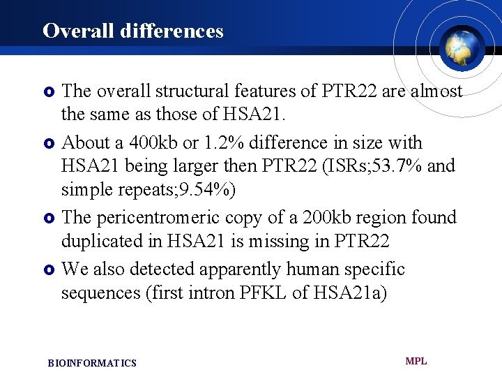 Overall differences The overall structural features of PTR 22 are almost the same as
