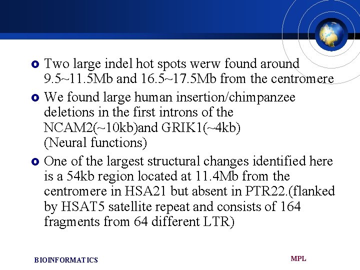 Two large indel hot spots werw found around 9. 5~11. 5 Mb and 16.