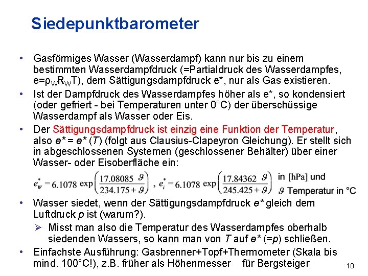 Siedepunktbarometer • Gasförmiges Wasser (Wasserdampf) kann nur bis zu einem bestimmten Wasserdampfdruck (=Partialdruck des