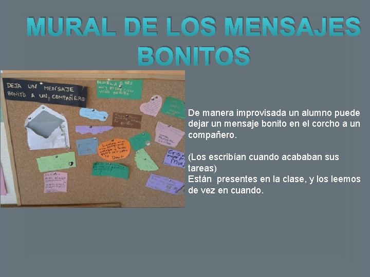 MURAL DE LOS MENSAJES BONITOS De manera improvisada un alumno puede dejar un mensaje