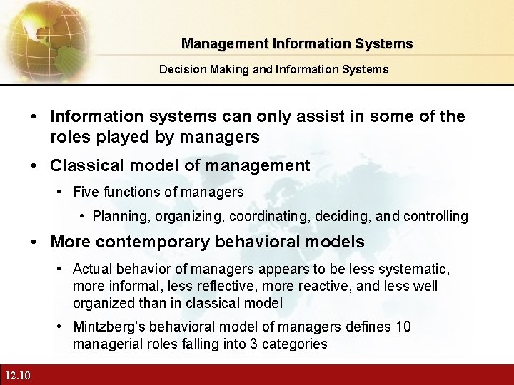 Management Information Systems Decision Making and Information Systems • Information systems can only assist