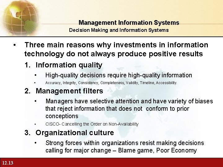 Management Information Systems Decision Making and Information Systems • Three main reasons why investments