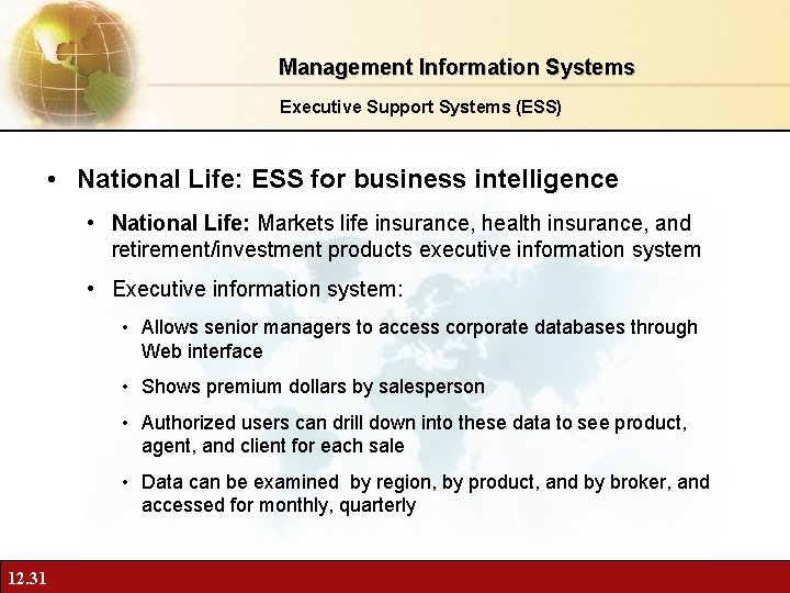 Management Information Systems Executive Support Systems (ESS) • National Life: ESS for business intelligence