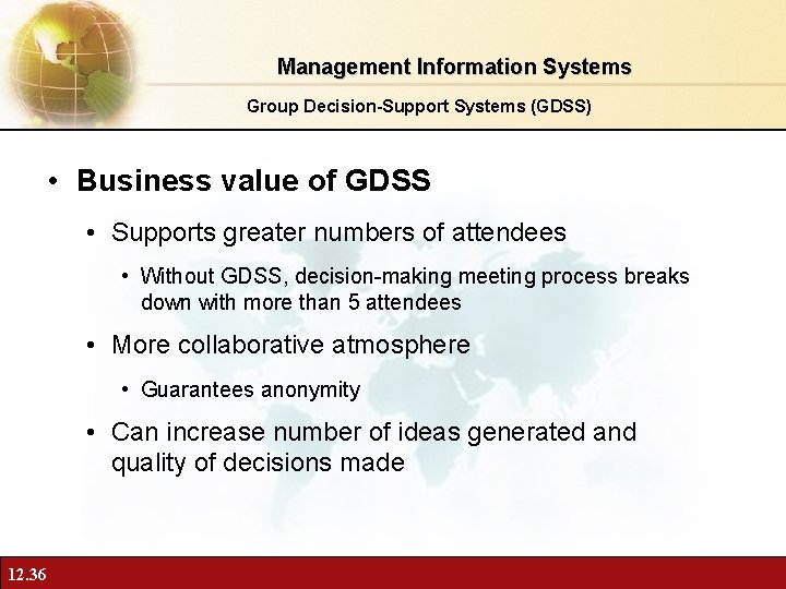 Management Information Systems Group Decision-Support Systems (GDSS) • Business value of GDSS • Supports