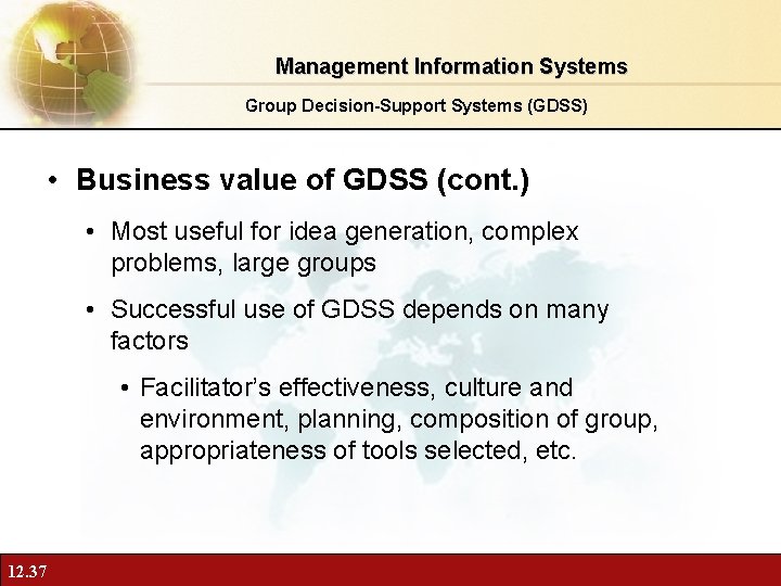 Management Information Systems Group Decision-Support Systems (GDSS) • Business value of GDSS (cont. )