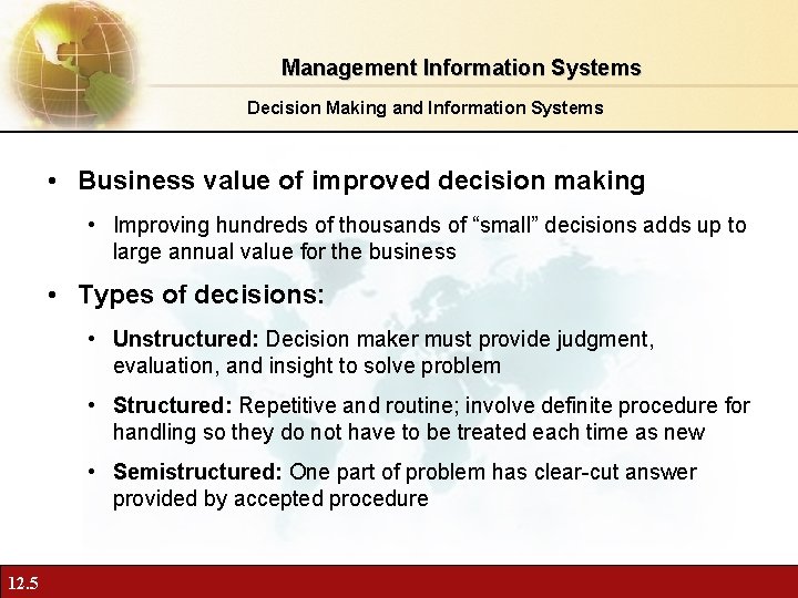 Management Information Systems Decision Making and Information Systems • Business value of improved decision