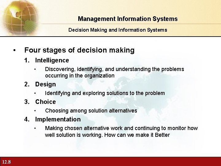 Management Information Systems Decision Making and Information Systems • Four stages of decision making