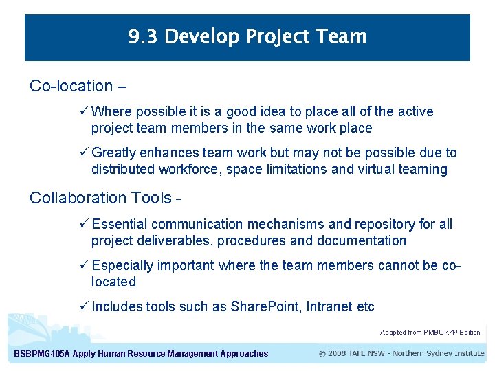 9. 3 Develop Project Team Co-location – ü Where possible it is a good