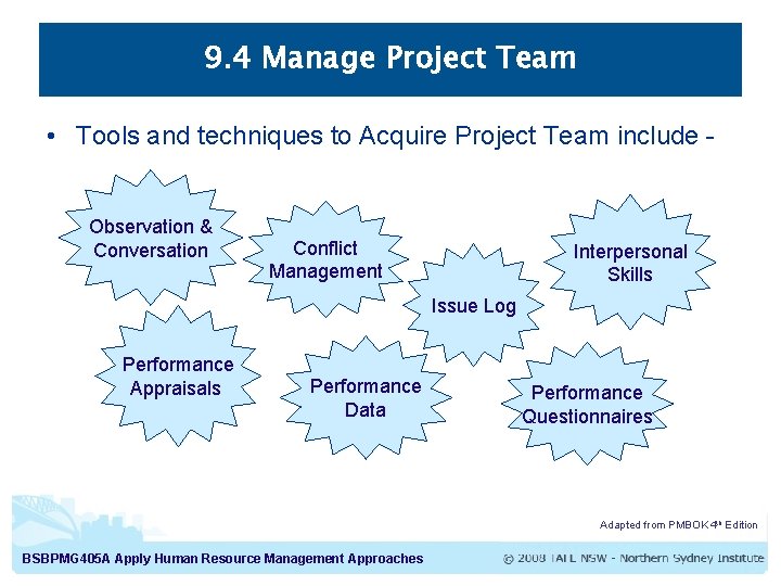 9. 4 Manage Project Team • Tools and techniques to Acquire Project Team include