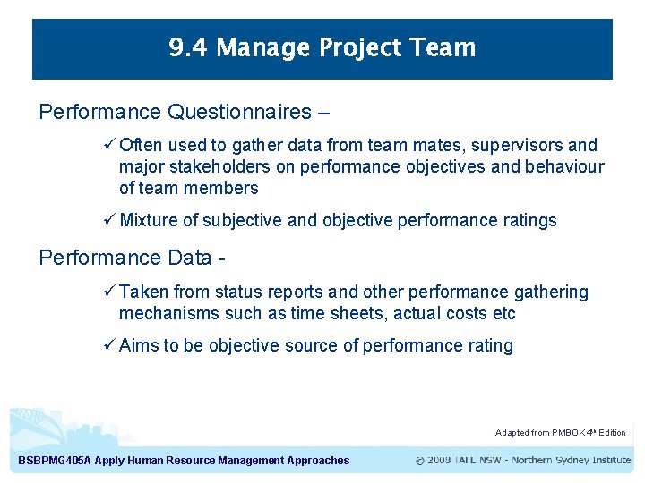 9. 4 Manage Project Team Performance Questionnaires – ü Often used to gather data