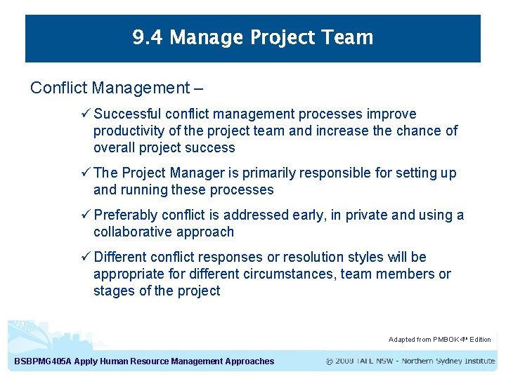 9. 4 Manage Project Team Conflict Management – ü Successful conflict management processes improve