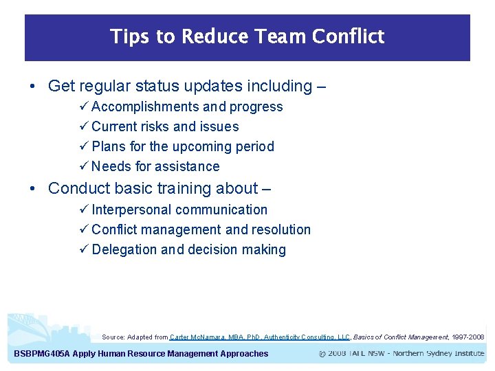 Tips to Reduce Team Conflict • Get regular status updates including – ü Accomplishments
