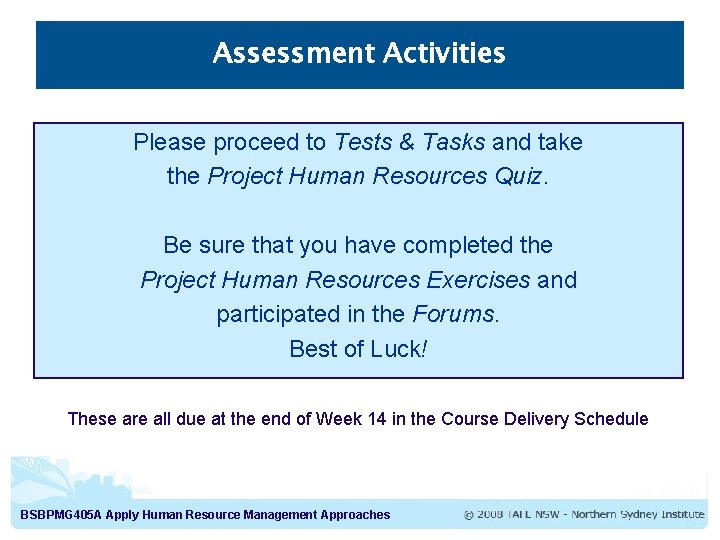 Assessment Activities Please proceed to Tests & Tasks and take the Project Human Resources