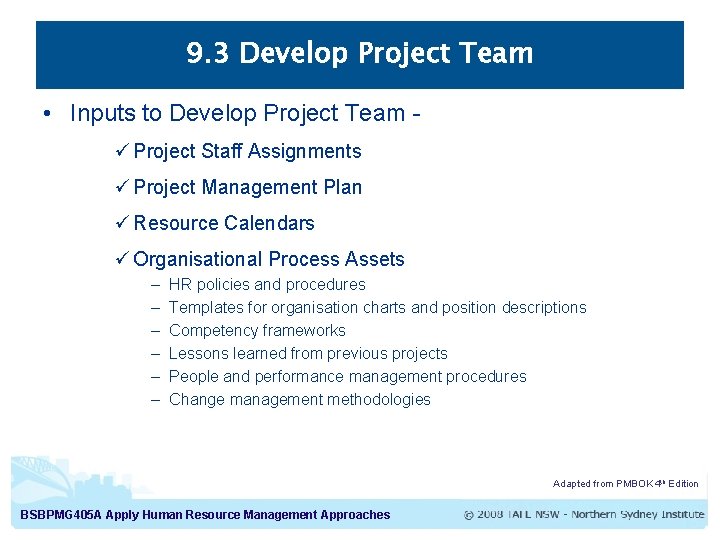 9. 3 Develop Project Team • Inputs to Develop Project Team ü Project Staff