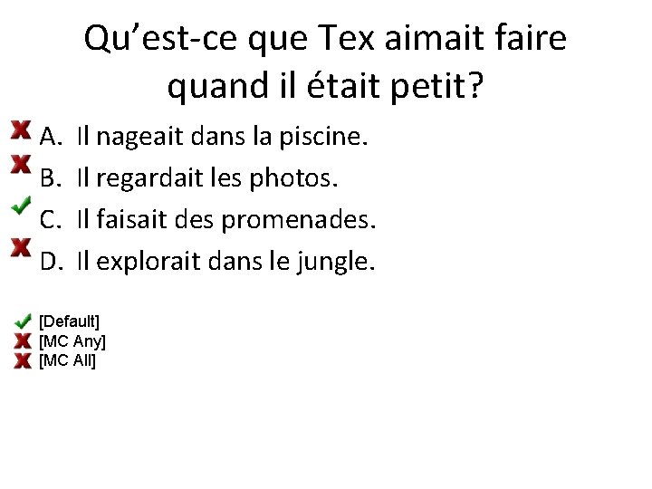 Qu’est-ce que Tex aimait faire quand il était petit? A. B. C. D. Il