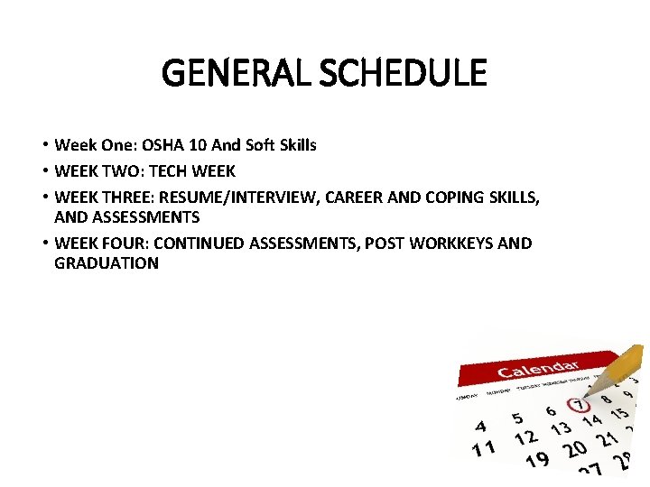 GENERAL SCHEDULE • Week One: OSHA 10 And Soft Skills • WEEK TWO: TECH
