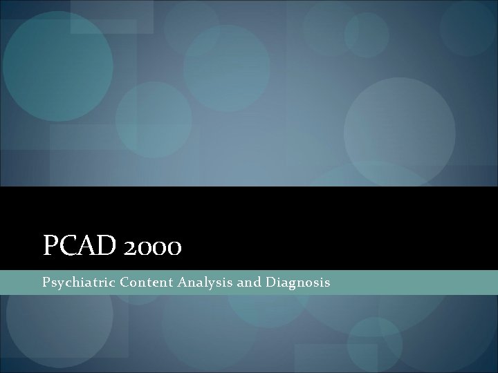 PCAD 2000 Psychiatric Content Analysis and Diagnosis 