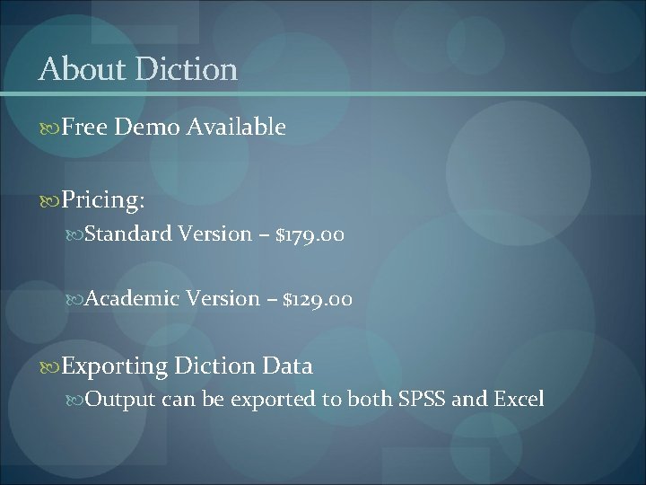 About Diction Free Demo Available Pricing: Standard Version – $179. 00 Academic Version –