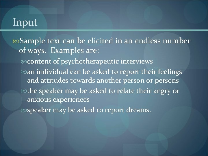 Input Sample text can be elicited in an endless number of ways. Examples are: