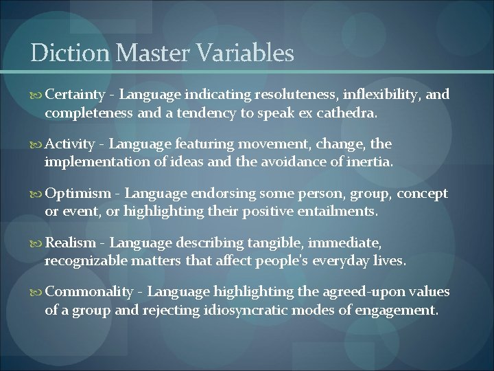 Diction Master Variables Certainty - Language indicating resoluteness, inflexibility, and completeness and a tendency