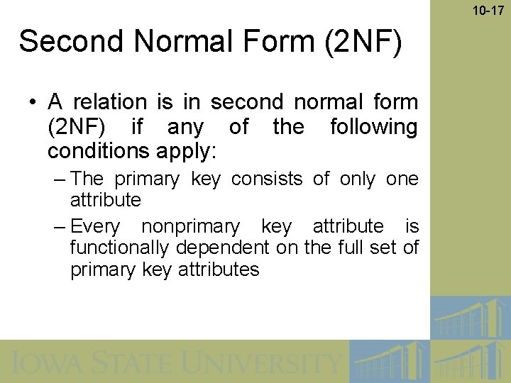 10 -17 Second Normal Form (2 NF) • A relation is in second normal