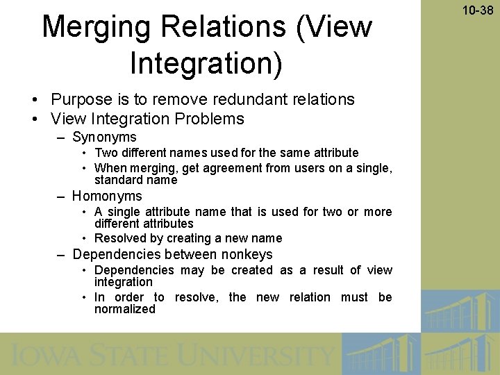 Merging Relations (View Integration) • Purpose is to remove redundant relations • View Integration