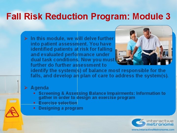 Fall Risk Reduction Program: Module 3 Ø In this module, we will delve further Fall Risk Reduction Program: Module 3 Ø In this module, we will delve further