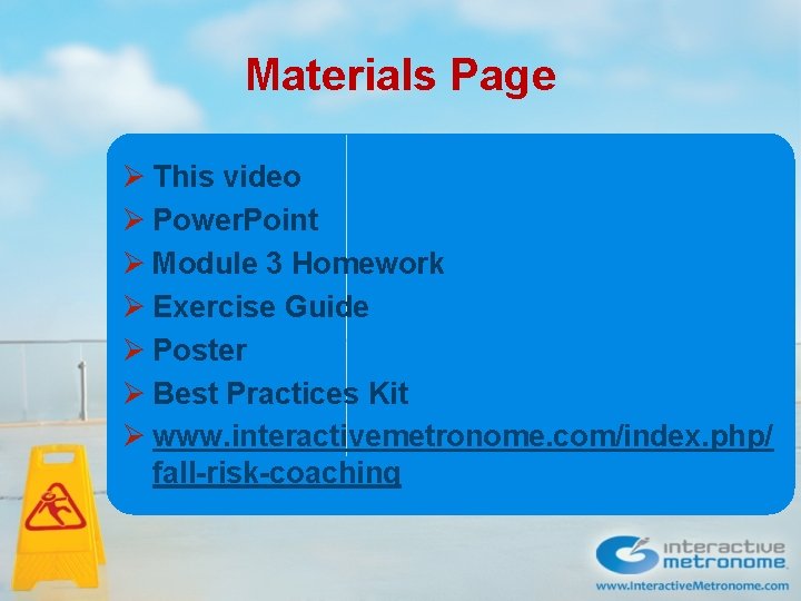 Materials Page Ø This video Ø Power. Point Ø Module 3 Homework Ø Exercise Materials Page Ø This video Ø Power. Point Ø Module 3 Homework Ø Exercise