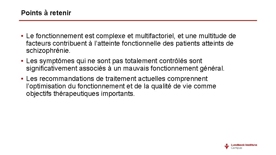 Points à retenir • Le fonctionnement est complexe et multifactoriel, et une multitude de Points à retenir • Le fonctionnement est complexe et multifactoriel, et une multitude de
