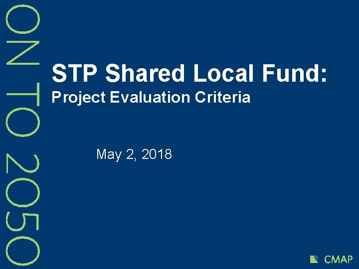 STP Shared Local Fund: Project Evaluation Criteria May 2, 2018 