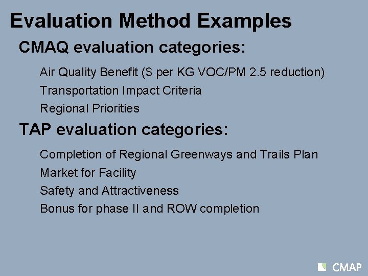 Evaluation Method Examples CMAQ evaluation categories: Air Quality Benefit ($ per KG VOC/PM 2.