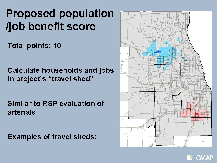 Proposed population /job benefit score Total points: 10 Calculate households and jobs in project’s