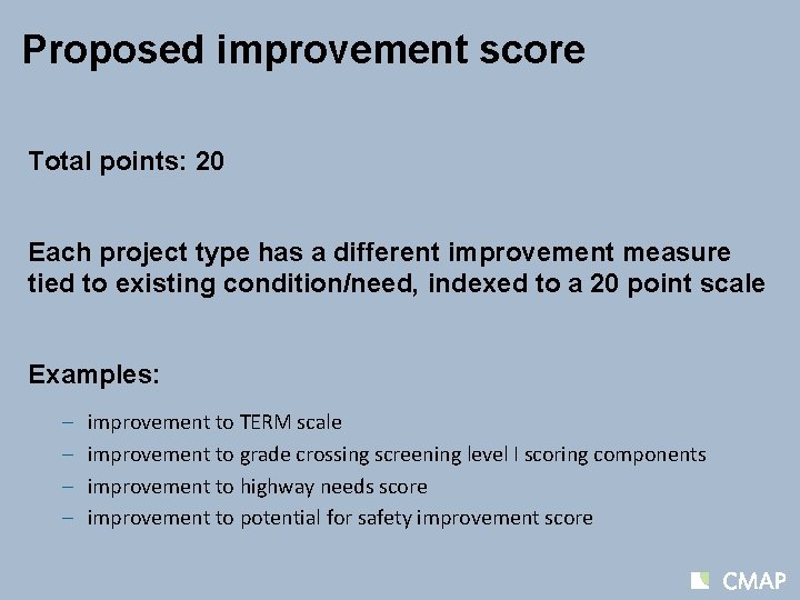 Proposed improvement score Total points: 20 Each project type has a different improvement measure