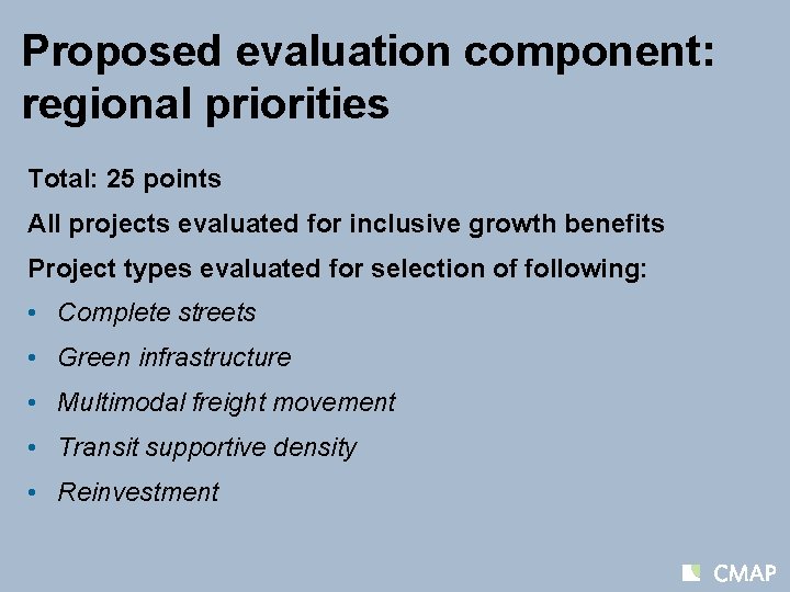 Proposed evaluation component: regional priorities Total: 25 points All projects evaluated for inclusive growth