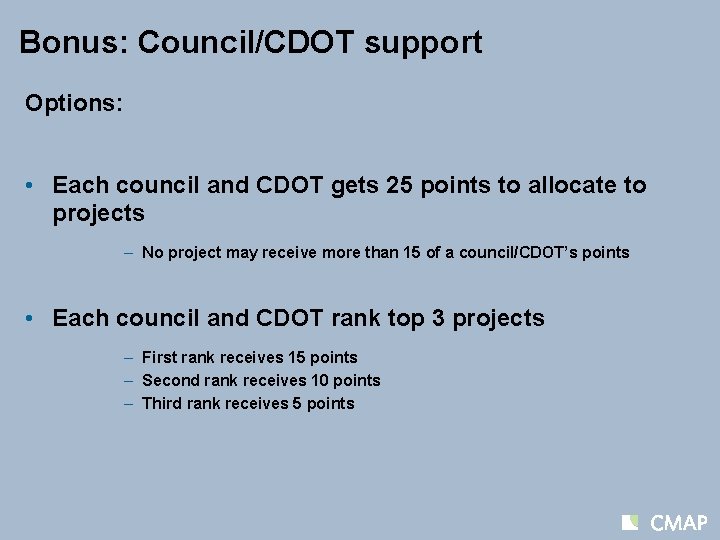 Bonus: Council/CDOT support Options: • Each council and CDOT gets 25 points to allocate