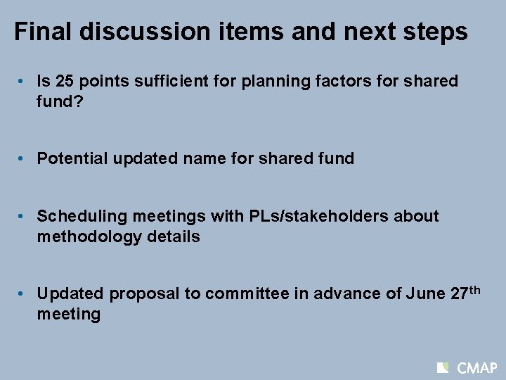 Final discussion items and next steps • Is 25 points sufficient for planning factors