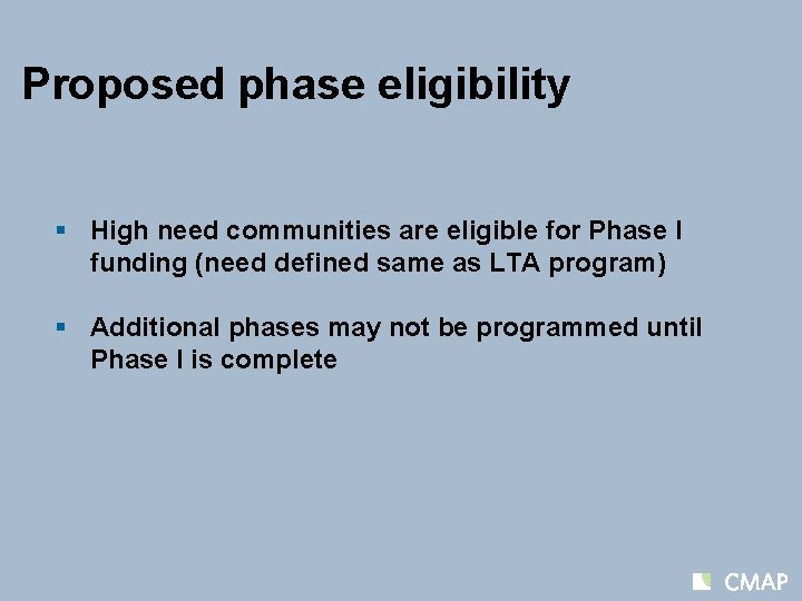 Proposed phase eligibility § High need communities are eligible for Phase I funding (need